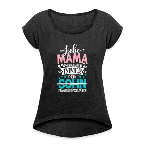 Liebe Mama Sohn - Frauen T-Shirt mit gerollten Ärmeln