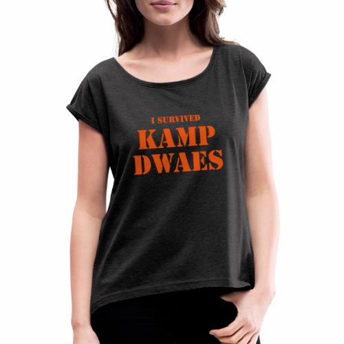 Kamp Dwaes - Vrouwen T-shirt met opgerolde mouwen