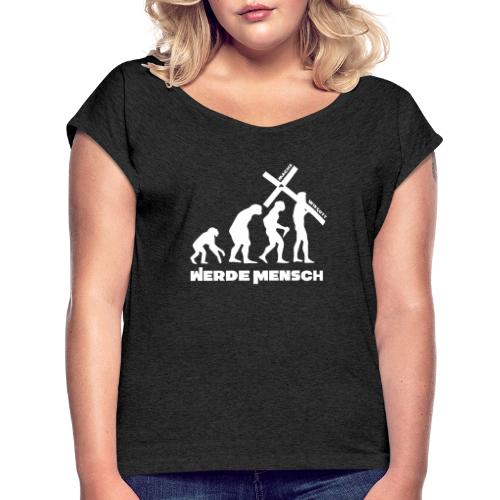 Machs wie Gott... (JESUS shirts) - Frauen T-Shirt mit gerollten Ärmeln