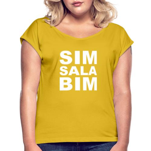 Simsalabim - Frauen T-Shirt mit gerollten Ärmeln