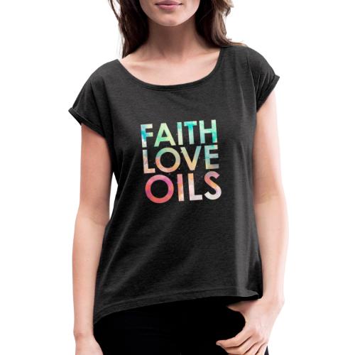 faithLOVEoils - Vrouwen T-shirt met opgerolde mouwen