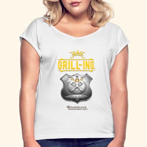 Grill-Ing. Spruch fürs Grillieren - Frauen T-Shirt mit gerollten Ärmeln