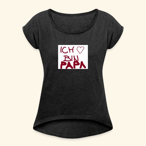 Papa - Frauen T-Shirt mit gerollten Ärmeln
