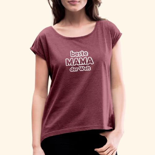 Beste Mama der Welt einfa - Frauen T-Shirt mit gerollten Ärmeln