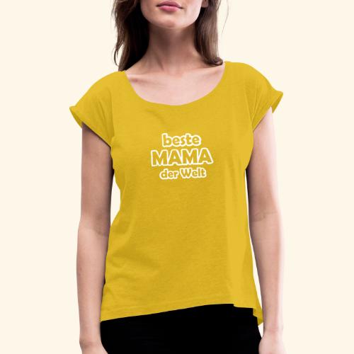Beste Mama der Welt einfa - Frauen T-Shirt mit gerollten Ärmeln
