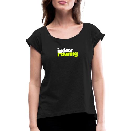 indoor rowing logo 2c - Women's T-Shirt with rolled up sleeves