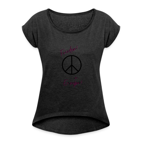 No War - Frauen T-Shirt mit gerollten Ärmeln
