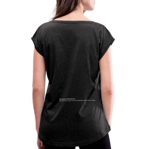 Windows Aktivieren - Frauen T-Shirt mit gerollten Ärmeln