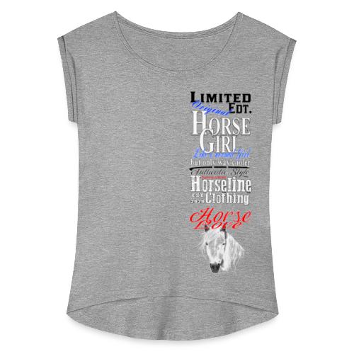 Limited Edition HorseGirl Pferdemädchen Pferde - Frauen T-Shirt mit gerollten Ärmeln