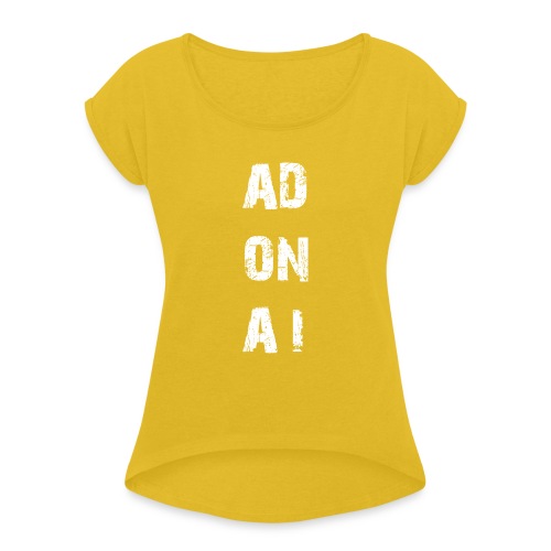 AD ON AI - Frauen T-Shirt mit gerollten Ärmeln