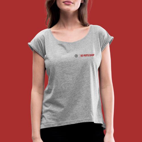 DD Moto Shop - Frauen T-Shirt mit gerollten Ärmeln