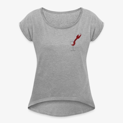 Weinglas - Frauen T-Shirt mit gerollten Ärmeln