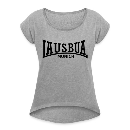 Lausbua Munich - Frauen T-Shirt mit gerollten Ärmeln