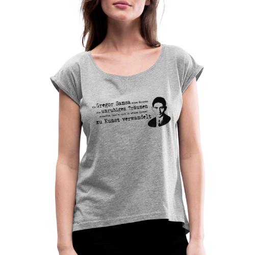 Franz Kafka-Beuys | Verwandlung Gregor Samsa Kunst - Frauen T-Shirt mit gerollten Ärmeln