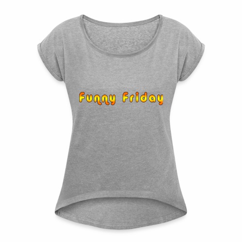 Funny Friday - Women's T-Shirt with rolled up sleeves