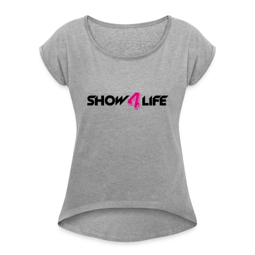 Show4life | Merchandise - Vrouwen T-shirt met opgerolde mouwen