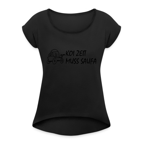 KoiZeit Saufa - Frauen T-Shirt mit gerollten Ärmeln