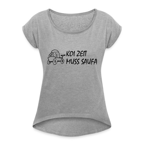 KoiZeit Saufa - Frauen T-Shirt mit gerollten Ärmeln