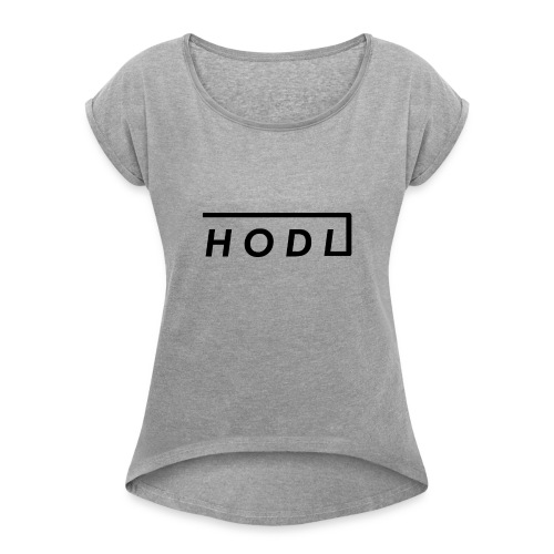 Hodl - Women's T-Shirt with rolled up sleeves