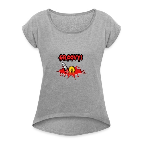Groovy! - Frauen T-Shirt mit gerollten Ärmeln