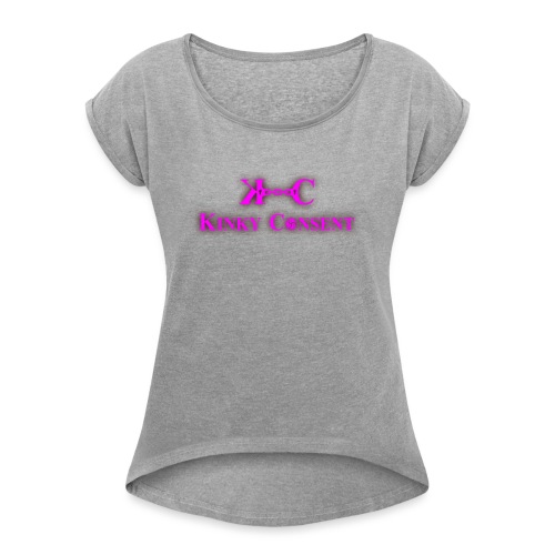 Kinky Consent Official party T shirt - Women's T-Shirt with rolled up sleeves