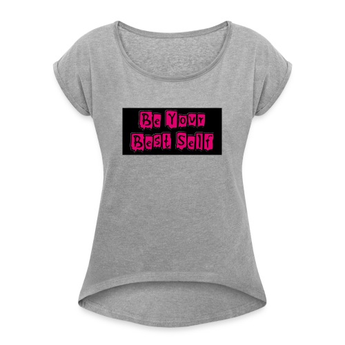 Camiseta Be Your Best Self_Mujer - Camiseta con manga enrollada mujer