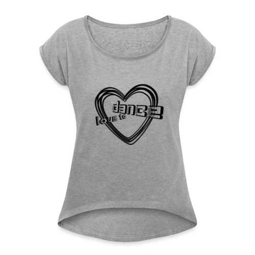 elsker at danse | Dance T-shirts - Dame T-shirt med rulleærmer