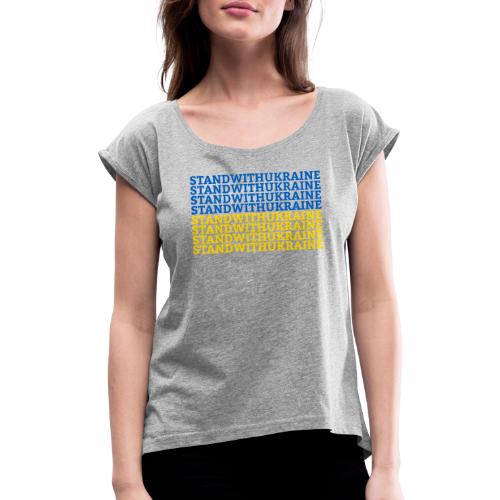 Stand with Ukraine Typografie Flagge Support - Frauen T-Shirt mit gerollten Ärmeln