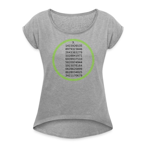 Number Pi Green Circle - Naisten T-paita, jossa rullatut hihat