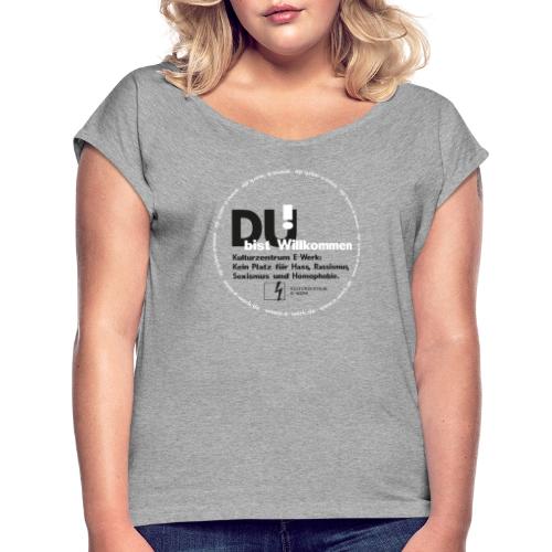 Willkommen /// E-Werk - Frauen T-Shirt mit gerollten Ärmeln