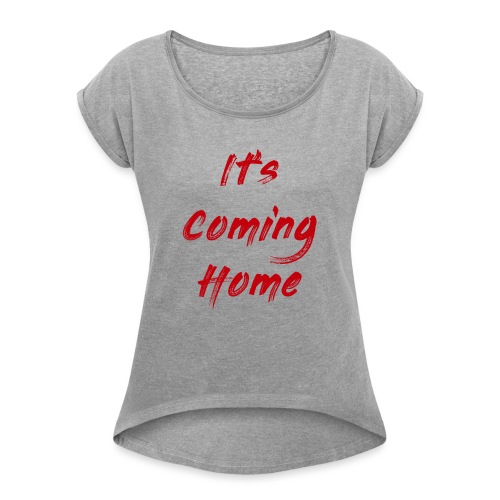 England It's Cominng Home Merch V1.0 - Women's T-Shirt with rolled up sleeves