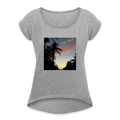 Feel Good DS design - Frauen T-Shirt mit gerollten Ärmeln