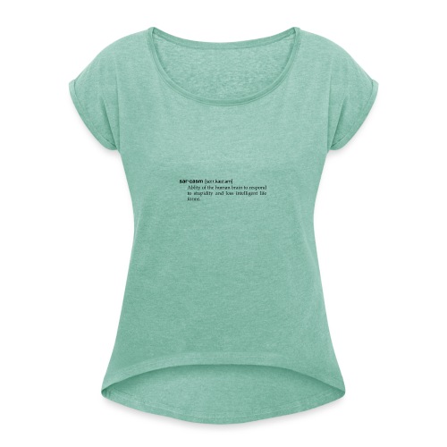 Sarkasmus, humorvolle Definition wie im Wörterbuch - Frauen T-Shirt mit gerollten Ärmeln