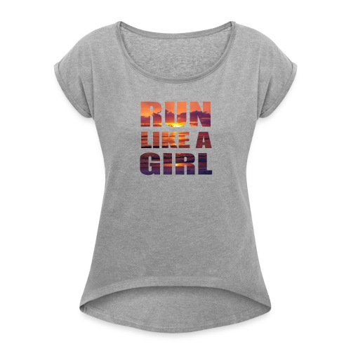 run like a girl @RUNNINGFORCE - Frauen T-Shirt mit gerollten Ärmeln