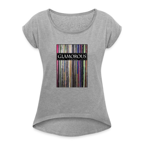 Glamorous Records - Women's T-Shirt with rolled up sleeves
