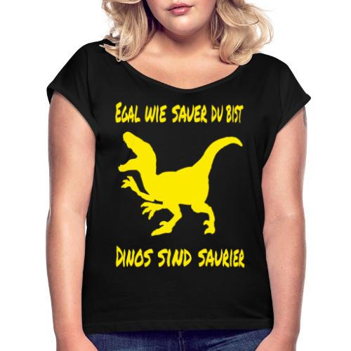 dinos sind saurier spruch lustig dinosaurier - Frauen T-Shirt mit gerollten Ärmeln