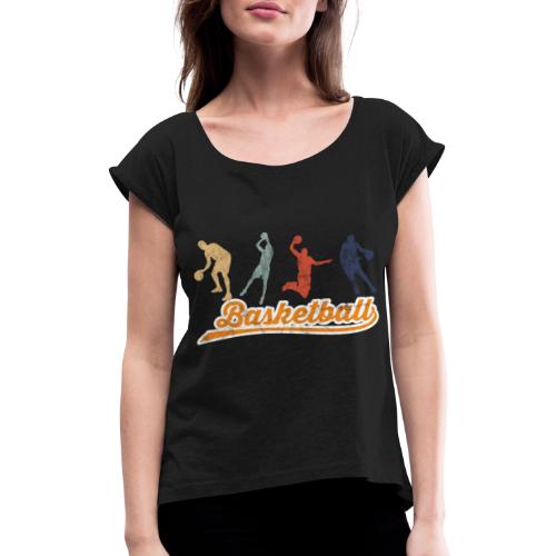 Basketball Retro 4 Basketballer Geschenkidee - Frauen T-Shirt mit gerollten Ärmeln