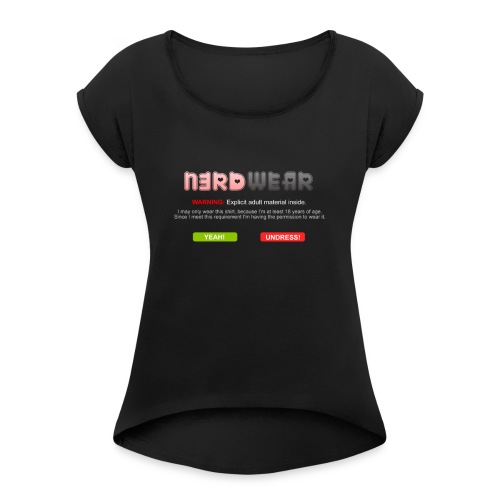 N3RD WEAR - Explicit - Frauen T-Shirt mit gerollten Ärmeln