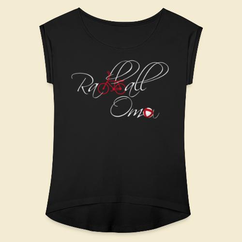 Radball | Oma - Frauen T-Shirt mit gerollten Ärmeln