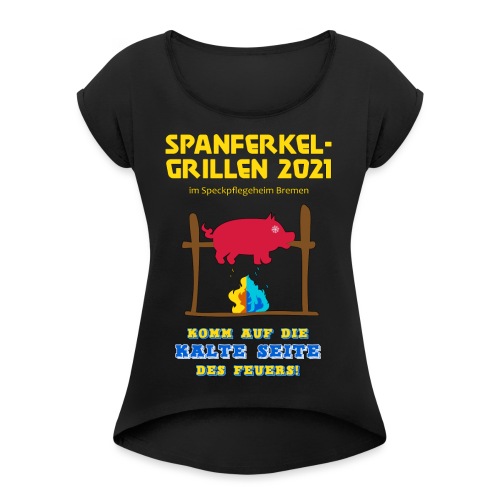 Spanferkelgrillen 2021 - Frauen T-Shirt mit gerollten Ärmeln
