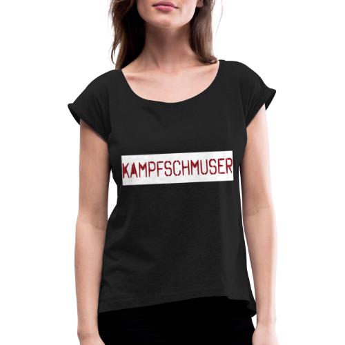 Kampfschmuser. Geschenk - Frauen T-Shirt mit gerollten Ärmeln