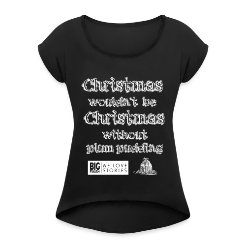 Christmas Pudding (white) - Women's T-Shirt with rolled up sleeves