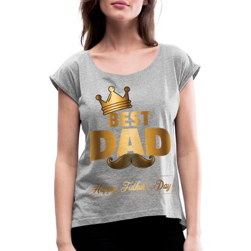 Vatertag - Frauen T-Shirt mit gerollten Ärmeln