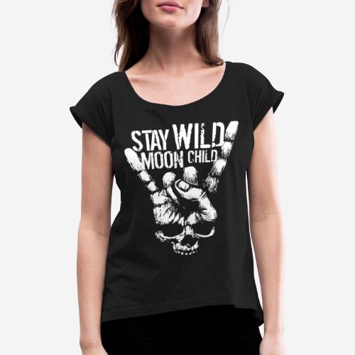 stay wild moon child - Frauen T-Shirt mit gerollten Ärmeln