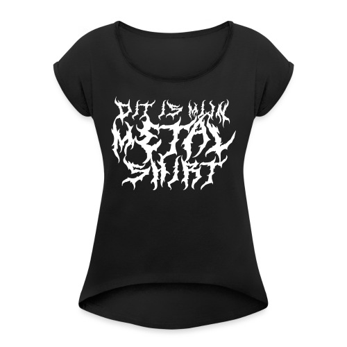 Metalshirt - Vrouwen T-shirt met opgerolde mouwen