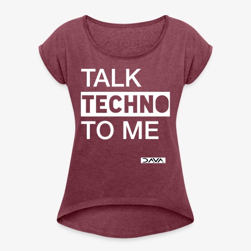 Talk Techno - white - Women's T-Shirt with rolled up sleeves