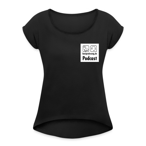 Kneipenlesung der Podcast - Frauen T-Shirt mit gerollten Ärmeln