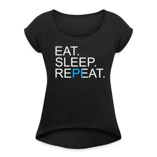 Eat Sleep Repeat PI Mathe Dunkel - Frauen T-Shirt mit gerollten Ärmeln