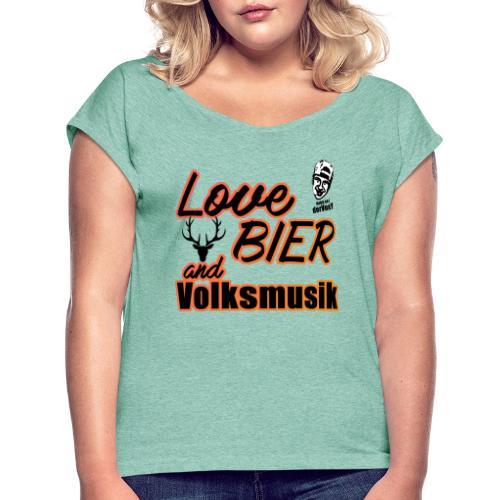 LoveBierVolksmusik - Frauen T-Shirt mit gerollten Ärmeln