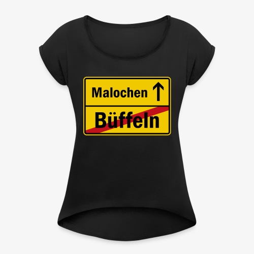 bueffeln vs. malochen - Frauen T-Shirt mit gerollten Ärmeln